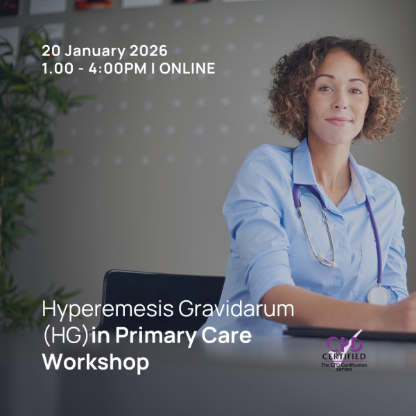 Hyperemesis Gravidarum (HG) in Primary Care Workshop - Jan 2026
